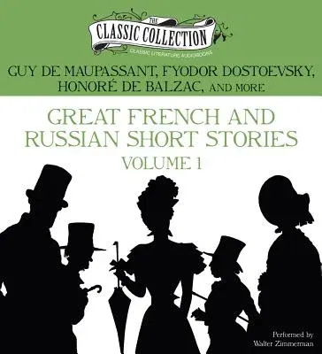 Great French and Russian Short Stories: Volume 1