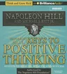 Napoleon Hill's Keys to Positive Thinking: 10 Steps to Health, Wealth, and Success