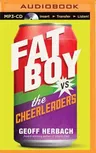 Fat Boy vs. the Cheerleaders