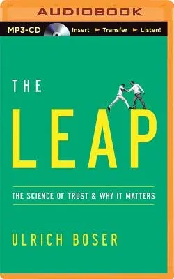 The Leap: The Science of Trust and Why It Matters