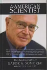 An American Scientist: The Autobiography of Gabor A. Somorjai