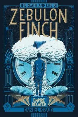 The Death and Life of Zebulon Finch, Volume Two: Empire Decayed (Reprint)