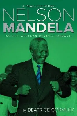 Nelson Mandela: South African Revolutionary (Reprint)