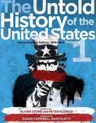 The Untold History of the United States, Volume 1: Young Readers Edition, 1898-1945 (Reprint)