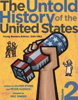 The Untold History of the United States, Volume 2: Young Readers Edition, 1945-1962 (Reprint)