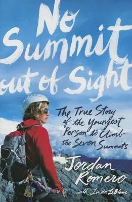 No Summit Out of Sight: The True Story of the Youngest Person to Climb the Seven Summits (Reprint)