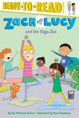 Zach and Lucy and the Yoga Zoo: Ready-To-Read Level 3