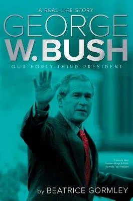 George W. Bush: Our Forty-Third President (Reissue)