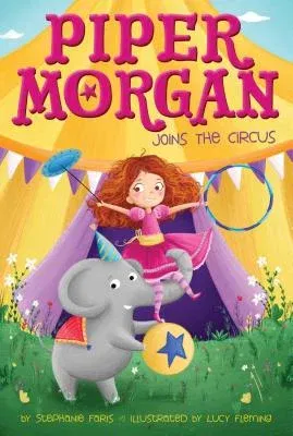 Piper Morgan Joins the Circus: Volume 1