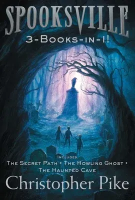 Spooksville 3-Books-In-1!: The Secret Path; The Howling Ghost; The Haunted Cave (Bind-Up)