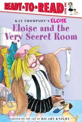 Eloise and the Very Secret Room: Ready-To-Read Level 1