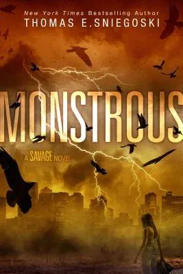 Monstrous: A Savage Novel (Reprint)