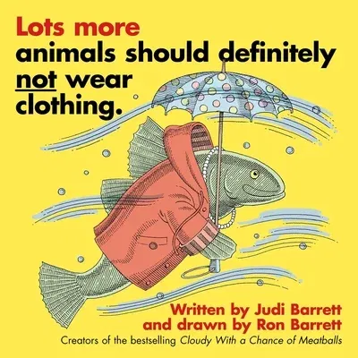 Lots More Animals Should Definitely Not Wear Clothing.