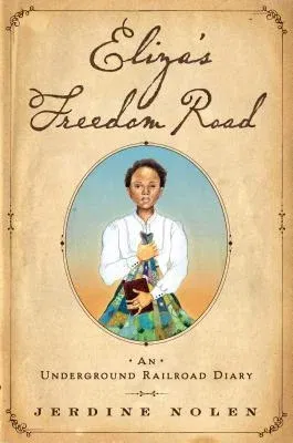 Eliza's Freedom Road: An Underground Railroad Diary (Reprint)