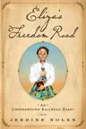 Eliza's Freedom Road: An Underground Railroad Diary (Reprint)