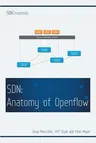 Software Defined Networking (SDN): Anatomy of OpenFlow Volume I