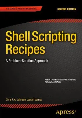 Shell Scripting Recipes: A Problem-Solution Approach