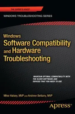 Windows Software Compatibility and Hardware Troubleshooting