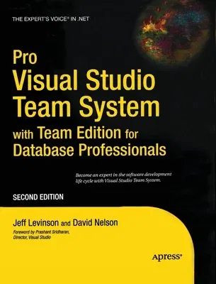 Pro Visual Studio Team System with Team Edition for Database Professionals (Softcover Reprint of the Original 2nd)