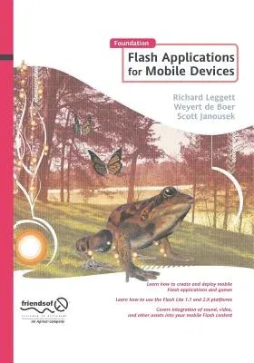 Foundation Flash Applications for Mobile Devices (Softcover Reprint of the Original 1st)