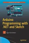 Arduino Programming with .Net and Sketch