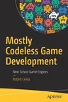 Mostly Codeless Game Development: New School Game Engines