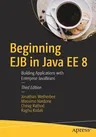 Beginning Ejb in Java Ee 8: Building Applications with Enterprise JavaBeans