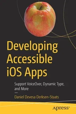 Developing Accessible IOS Apps: Support Voiceover, Dynamic Type, and More