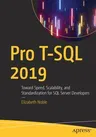 Pro T-SQL 2019: Toward Speed, Scalability, and Standardization for SQL Server Developers