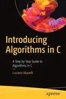 Introducing Algorithms in C: A Step by Step Guide to Algorithms in C