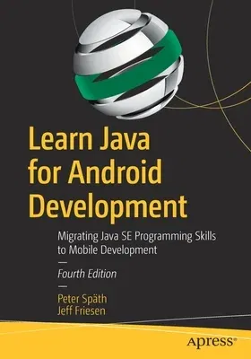 Learn Java for Android Development: Migrating Java Se Programming Skills to Mobile Development