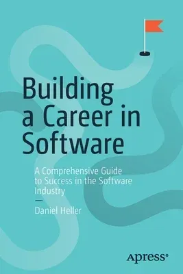 Building a Career in Software: A Comprehensive Guide to Success in the Software Industry