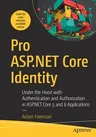 Pro ASP.NET Core Identity: Under the Hood with Authentication and Authorization in ASP.NET Core 5 and 6 Applications