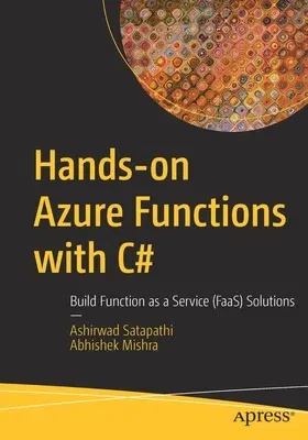 Hands-On Azure Functions with C#: Build Function as a Service (Faas) Solutions