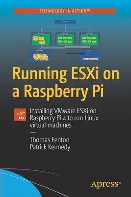 Running Esxi on a Raspberry Pi: Installing Vmware Esxi on Raspberry Pi 4 to Run Linux Virtual Machines