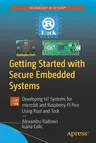 Getting Started with Secure Embedded Systems: Developing Iot Systems for Micro: Bit and Raspberry Pi Pico Using Rust and Tock