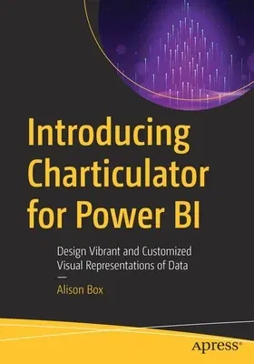 Introducing Charticulator for Power Bi: Design Vibrant and Customized Visual Representations of Data