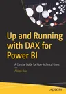 Up and Running with Dax for Power Bi: A Concise Guide for Non-Technical Users