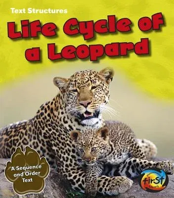 Life Cycle of a Leopard: A Sequence and Order Text