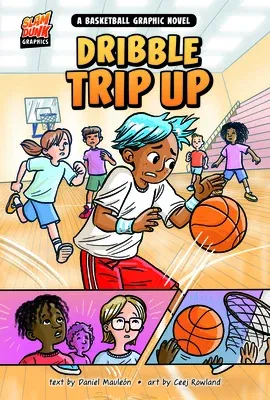 Dribble Trip Up: A Basketball Graphic Novel