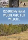 Restoring Farm Woodlands for Wildlife