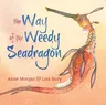 The Way of the Weedy Seadragon