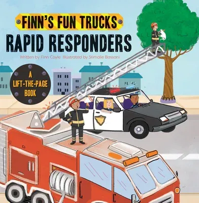 Rapid Responders: A Lift-The-Page Truck Book