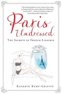 Paris Undressed: The Secrets of French Lingerie