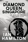 The Diamond Queen of Singapore: An Ava Lee Novel: Book 13