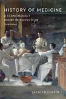 History of Medicine: A Scandalously Short Introduction, Third Edition