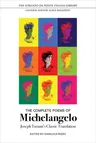 The Complete Poems of Michelangelo: Joseph Tusiani's Classic Translation