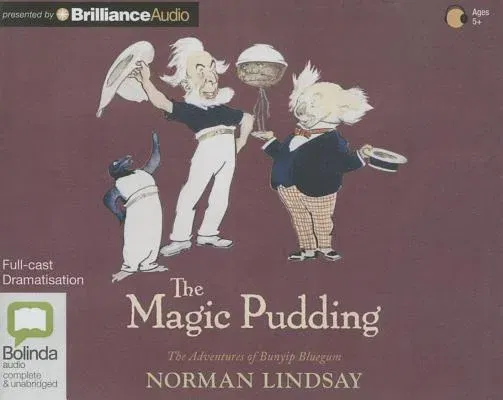 The Magic Pudding: Being the Adventures of Bunyip Bluegum and His Friends