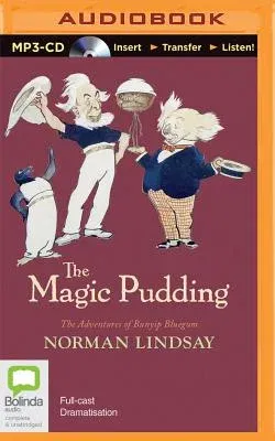 The Magic Pudding: Being the Adventures of Bunyip Bluegum and His Friends