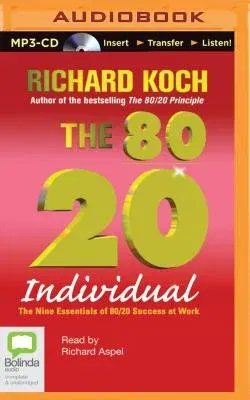 The 80/20 Individual: The Nine Essentials of 80/20 Success at Work